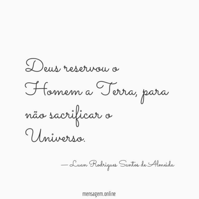 Deus reservou o Homem a Terra