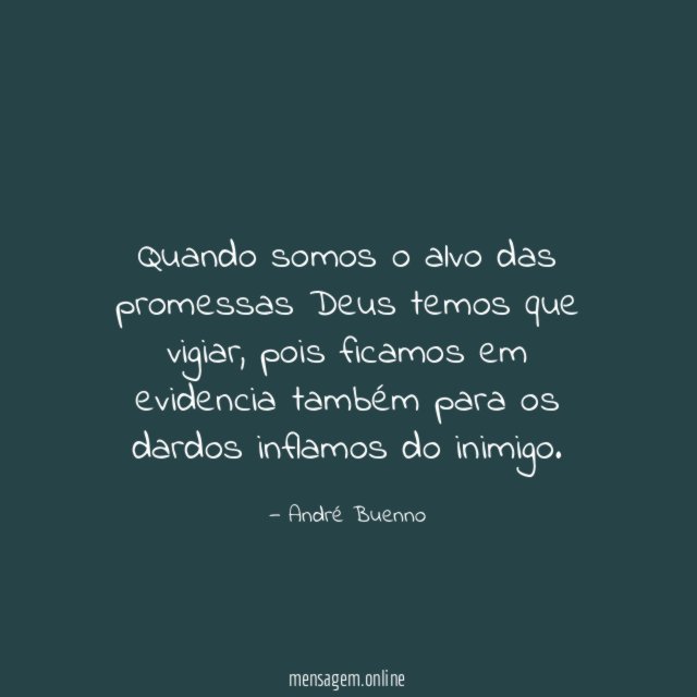 Quando somos o alvo das promessas Deus temos que vigiar
