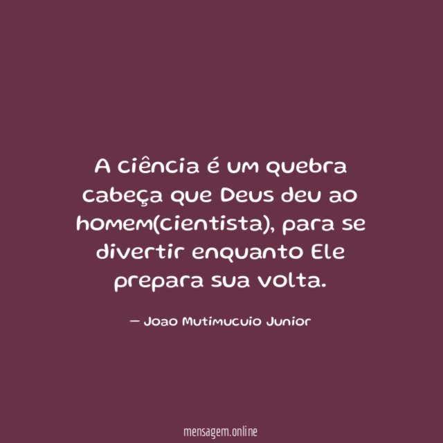 A ciência é um quebra cabeça que Deus