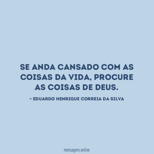 Se anda cansado com as coisas da vida