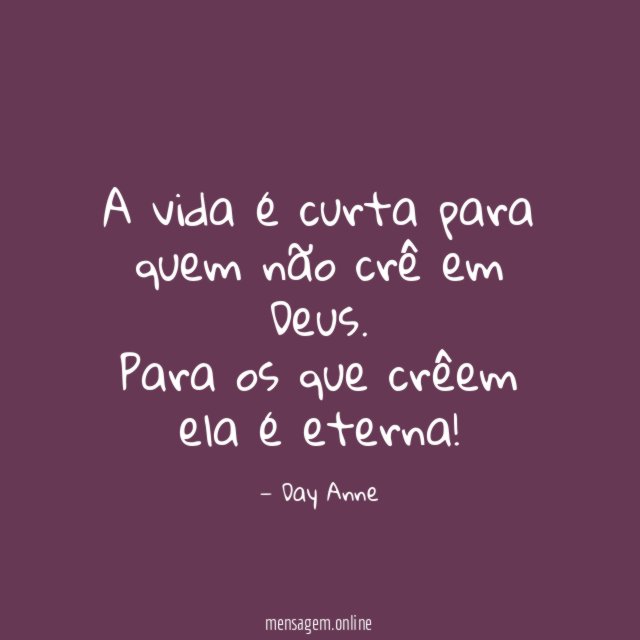 A vida é curta para quem não crê em Deus