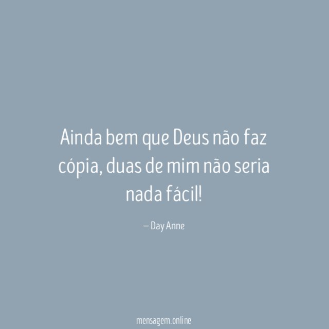 Ainda bem que Deus não faz cópia