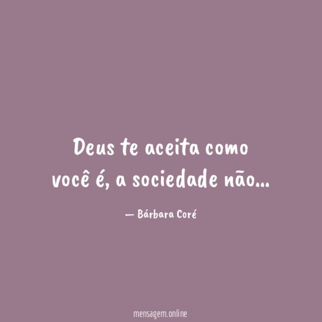Deus te aceita como você é