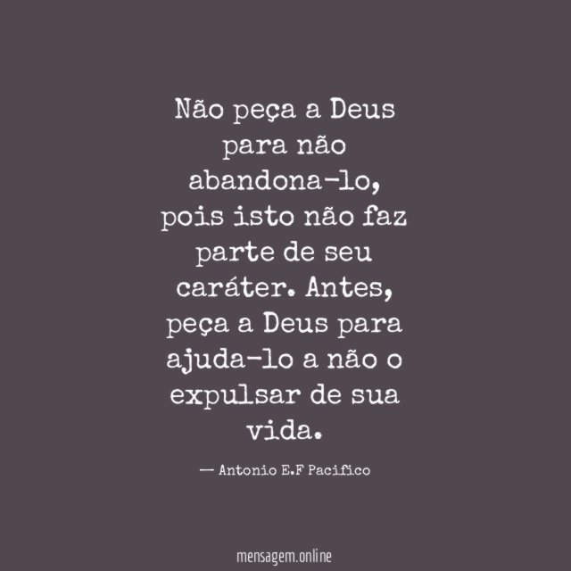 Não peça a Deus para não abandona-lo