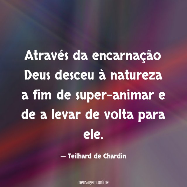 Através da encarnação Deus desceu à natureza a