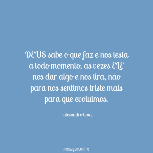 DEUS sabe o que faz e nos testa a todo momento