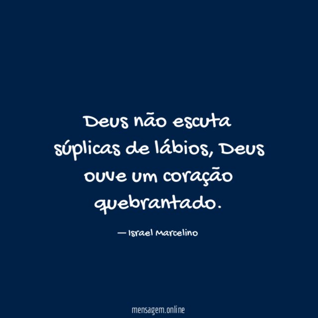 Deus não escuta súplicas de lábios