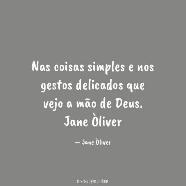 Nas coisas simples e nos gestos delicados que