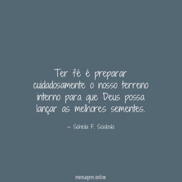 Ter fé é preparar cuidadosamente o nosso terreno