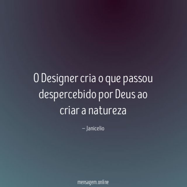 O Designer cria o que passou despercebido por