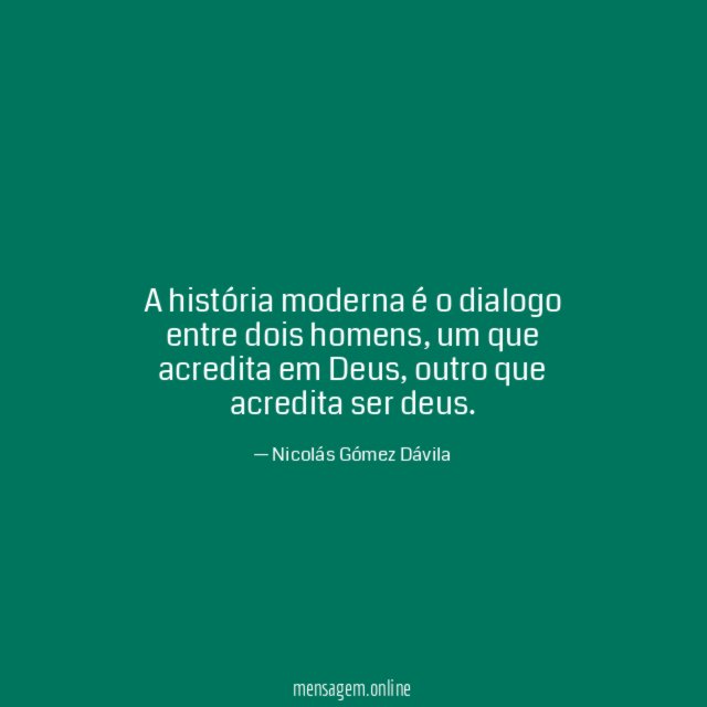 A história moderna é o dialogo entre dois homens