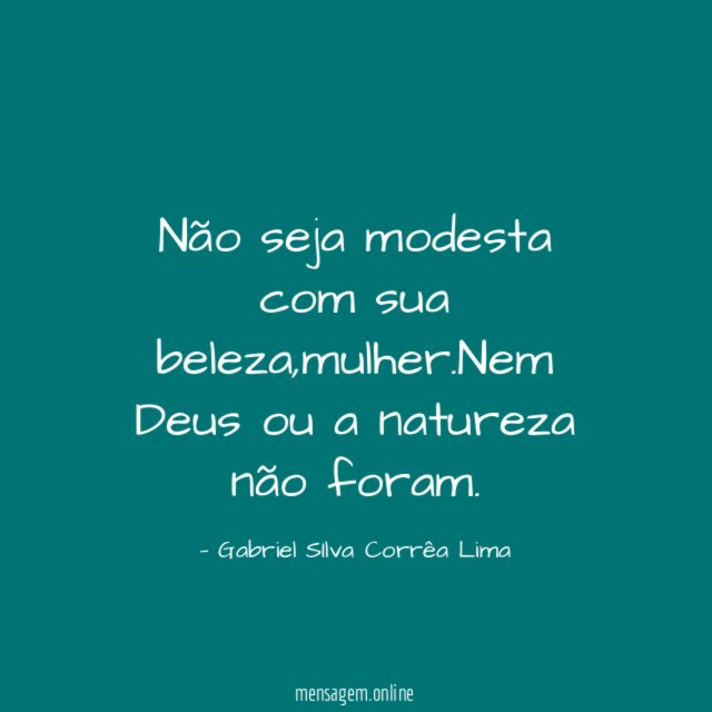 Não seja modesta com sua beleza