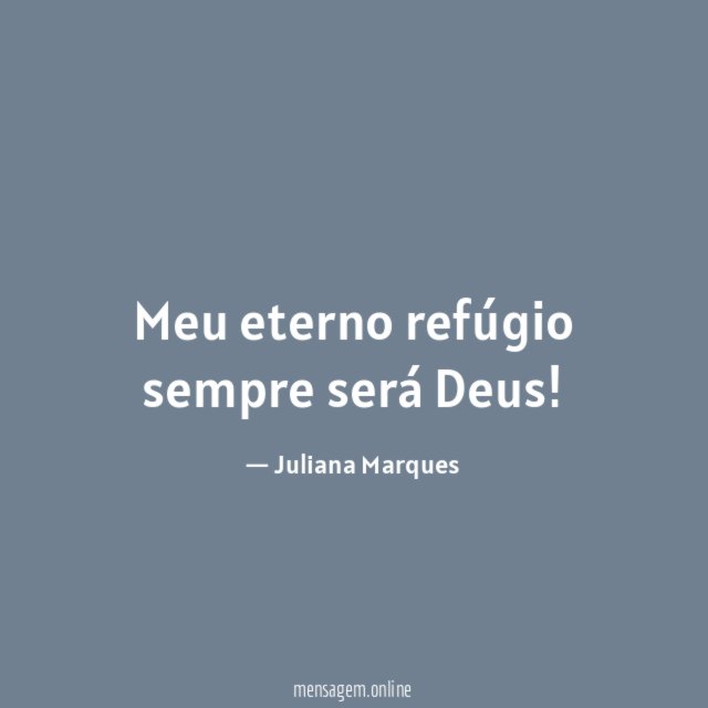 Meu eterno refúgio sempre será Deus