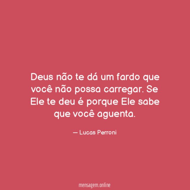 Deus não te dá um fardo que você