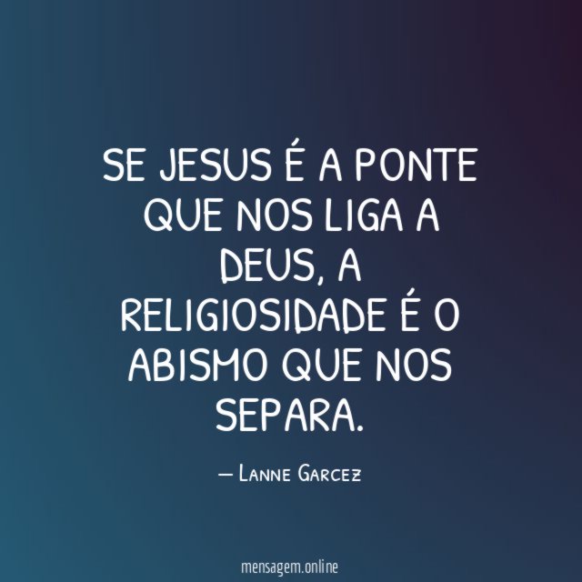 Se Jesus é a ponte que nos liga a Deus