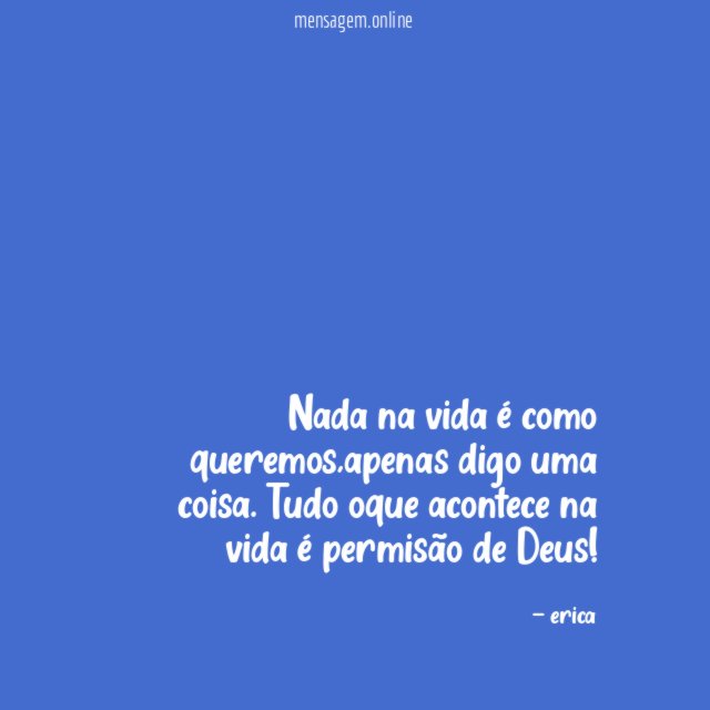 Nada na vida é como queremos