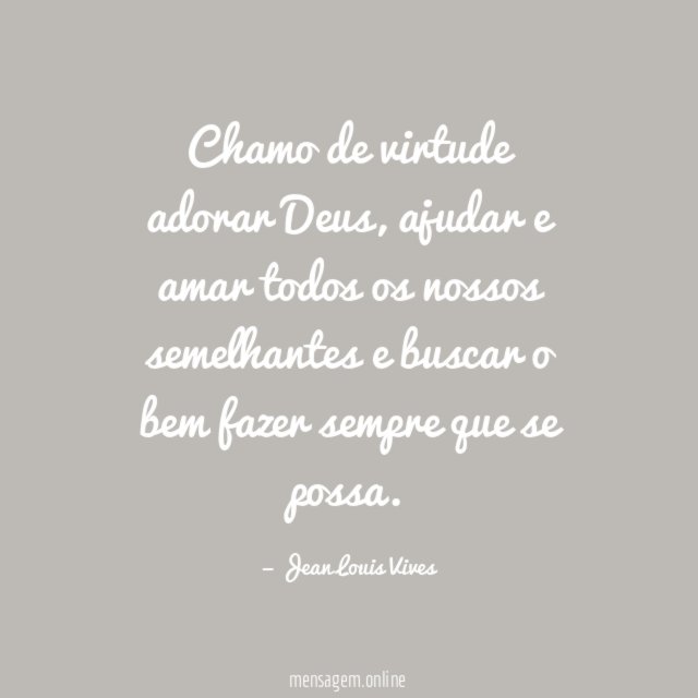 Chamo de virtude adorar Deus
