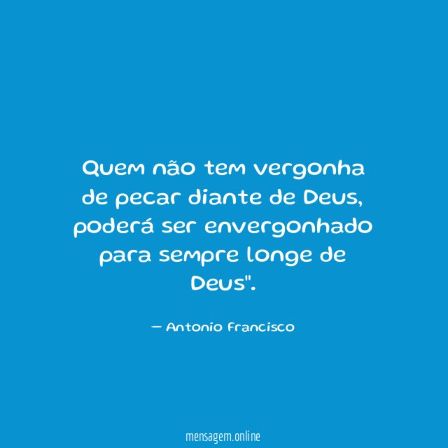 Quem não tem vergonha de pecar diante de Deus