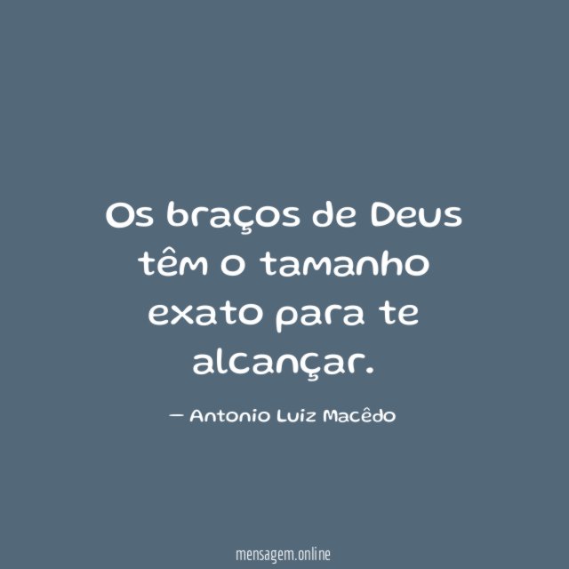 Os braços de Deus têm o tamanho exato