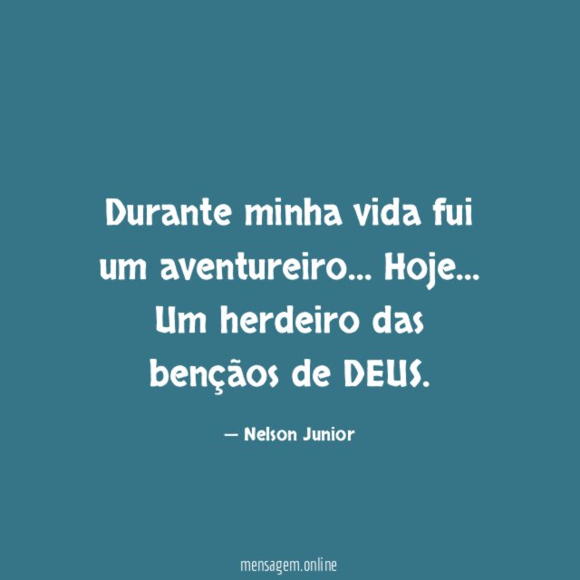 Durante minha vida fui um aventureiro