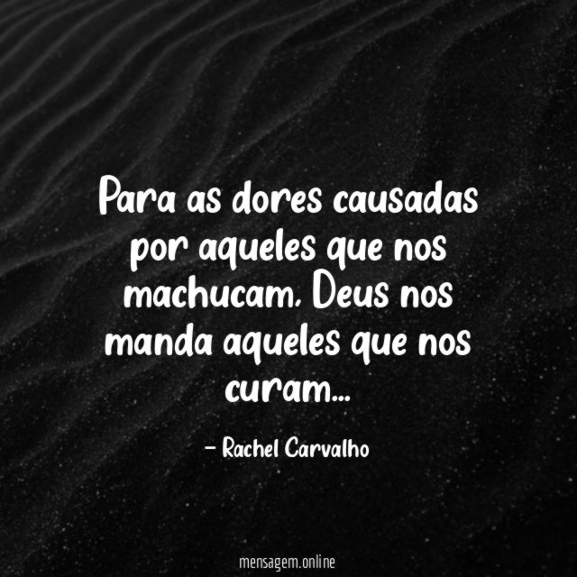Para as dores causadas por aqueles que nos machucam