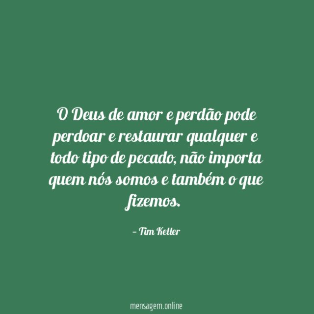 O Deus de amor e perdão pode perdoar
