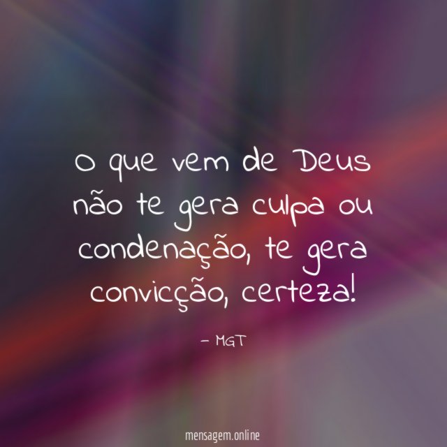 O que vem de Deus não te gera