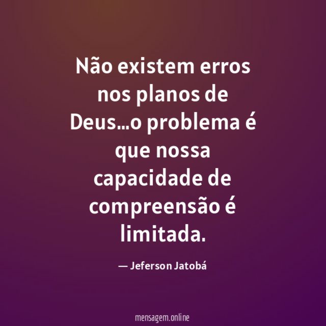 Não existem erros nos planos de Deus