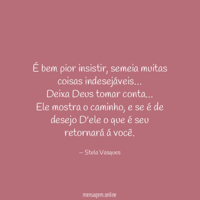 É bem pior insistir