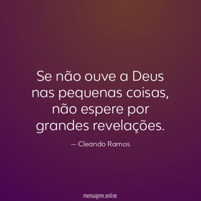 Se não ouve a Deus nas pequenas coisas