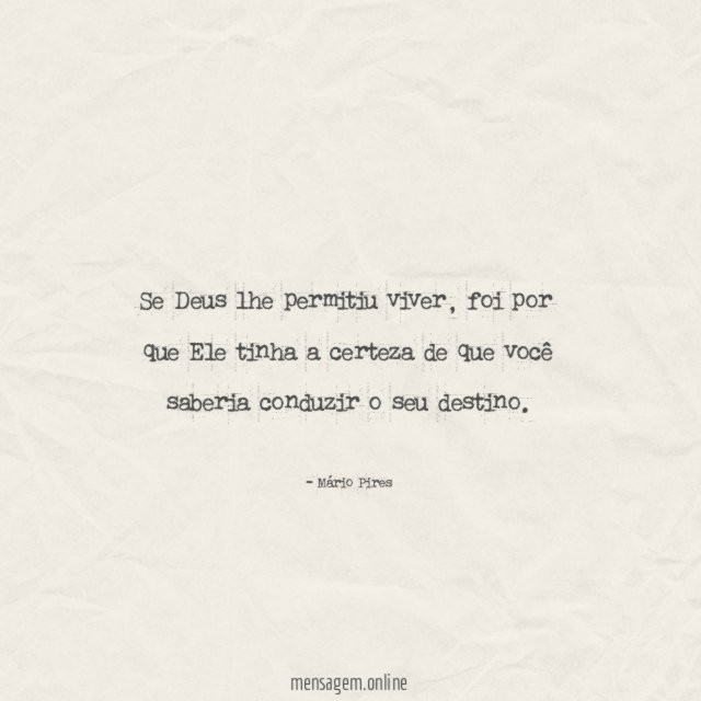 Se Deus lhe permitiu viver