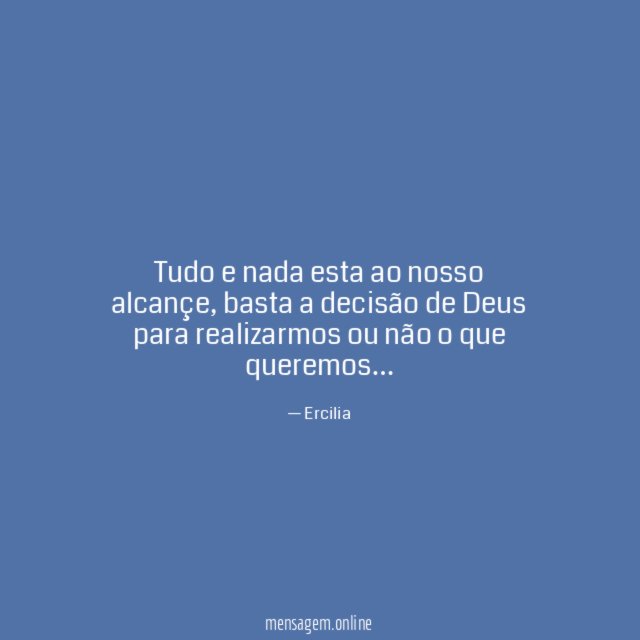 Tudo e nada esta ao nosso alcançe