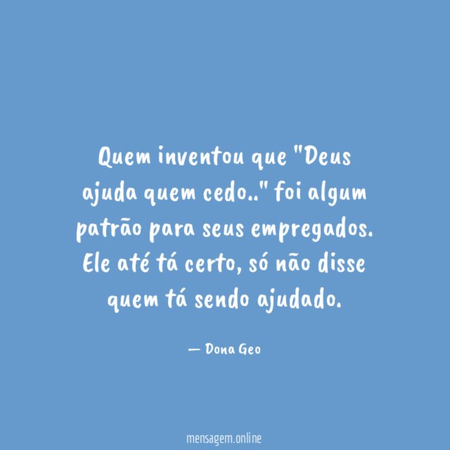 Quem inventou que "Deus ajuda quem cedo