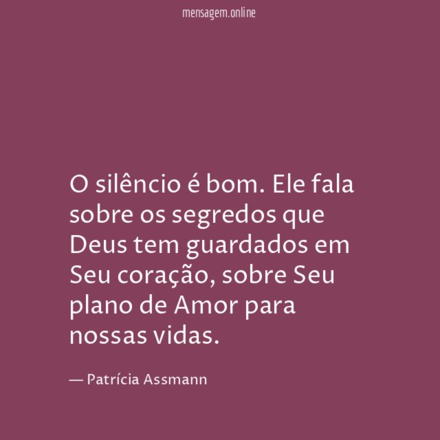 O silêncio é bom