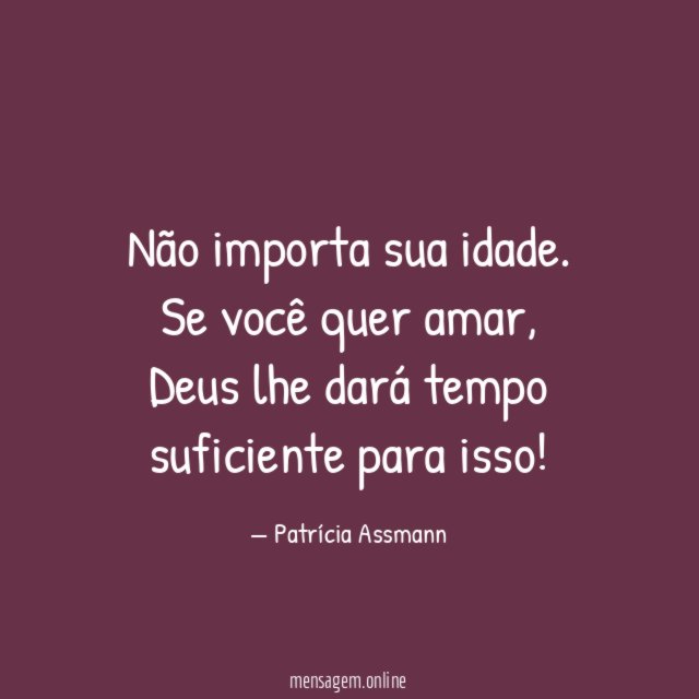 Não importa sua idade