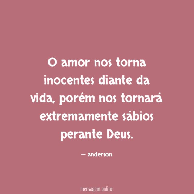 O amor nos torna inocentes diante da vida