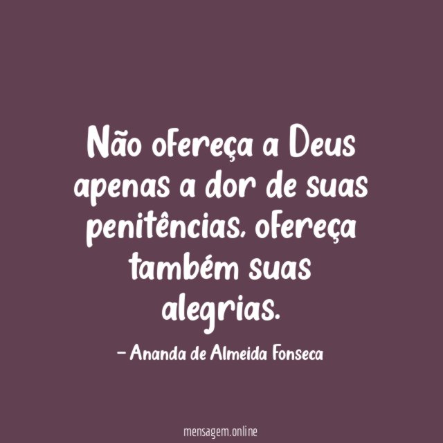 Não ofereça a Deus apenas a dor de