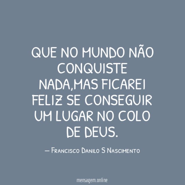 Que no mundo não conquiste nada