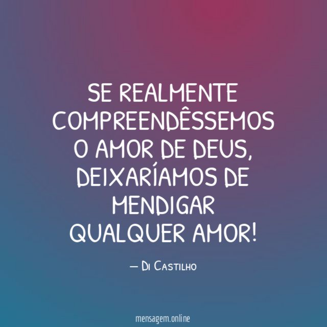 Se realmente compreendêssemos o amor de Deus
