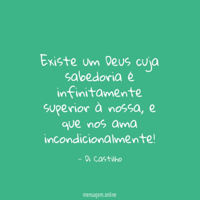 Existe um Deus cuja sabedoria é infinitamente superior à nossa