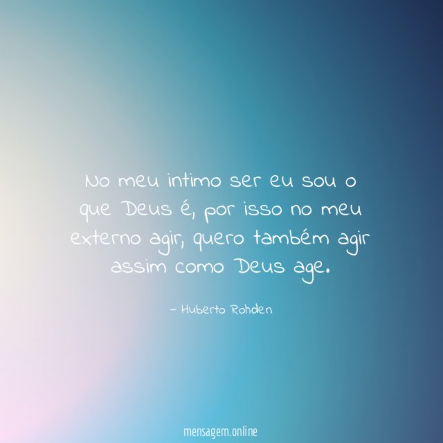 No meu intimo ser eu sou o que Deus é