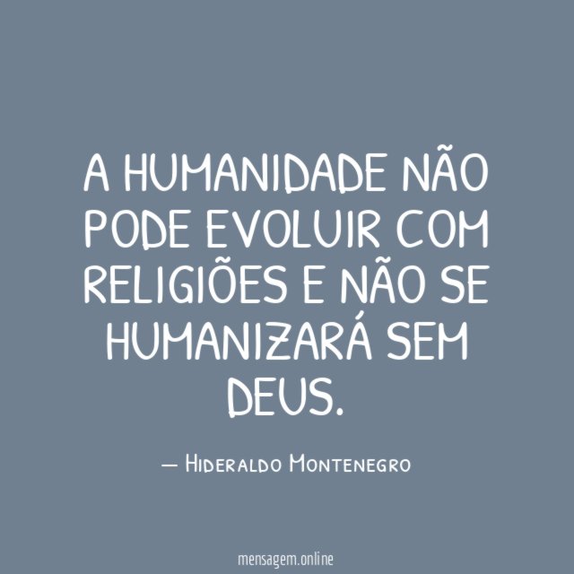 A humanidade não pode evoluir com religiões