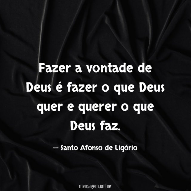 Fazer a vontade de Deus é fazer