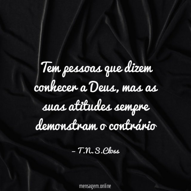 Tem pessoas que dizem conhecer a Deus