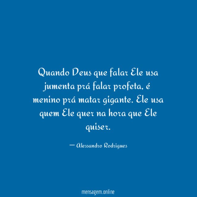 Quando Deus que falar Ele usa jumenta prá falar profeta