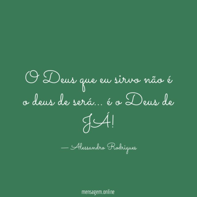 O Deus que eu sirvo não é o deus de será