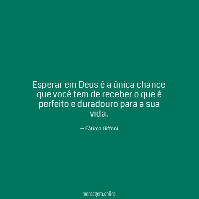 Esperar em Deus é a única chance que