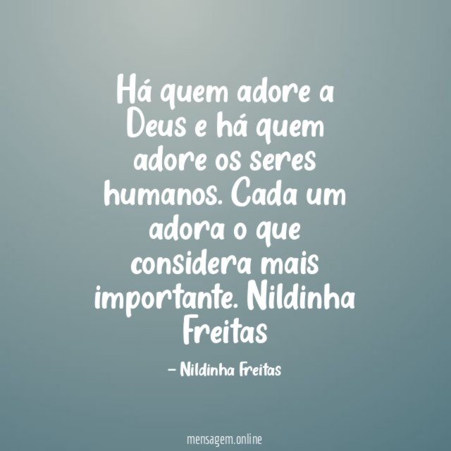 Há quem adore a Deus e há quem adore os seres humanos