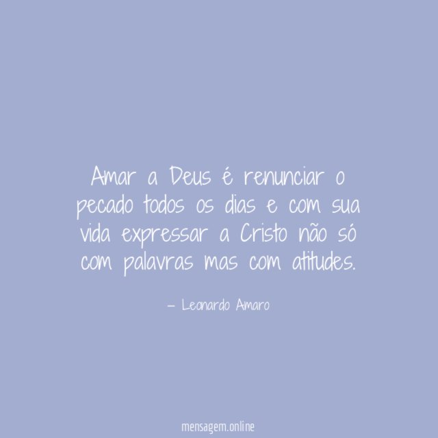 Amar a Deus é renunciar o pecado todos
