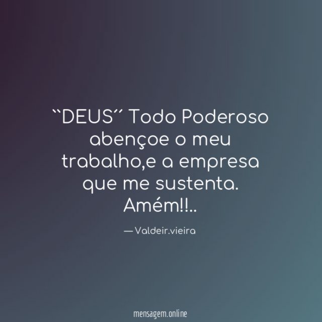``DEUS´´ Todo Poderoso abençoe o meu trabalho
